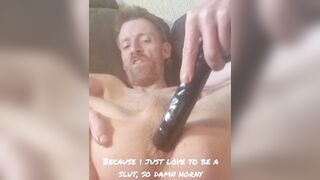 Love that dildo deep in my gay pussy, because i'm a huge slut who loves showing it